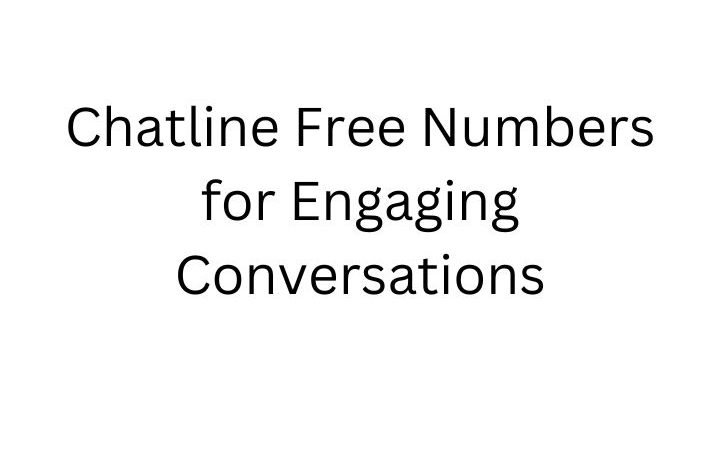 Unleash Your Social Side: Chatline Free Numbers for Engaging Conversations