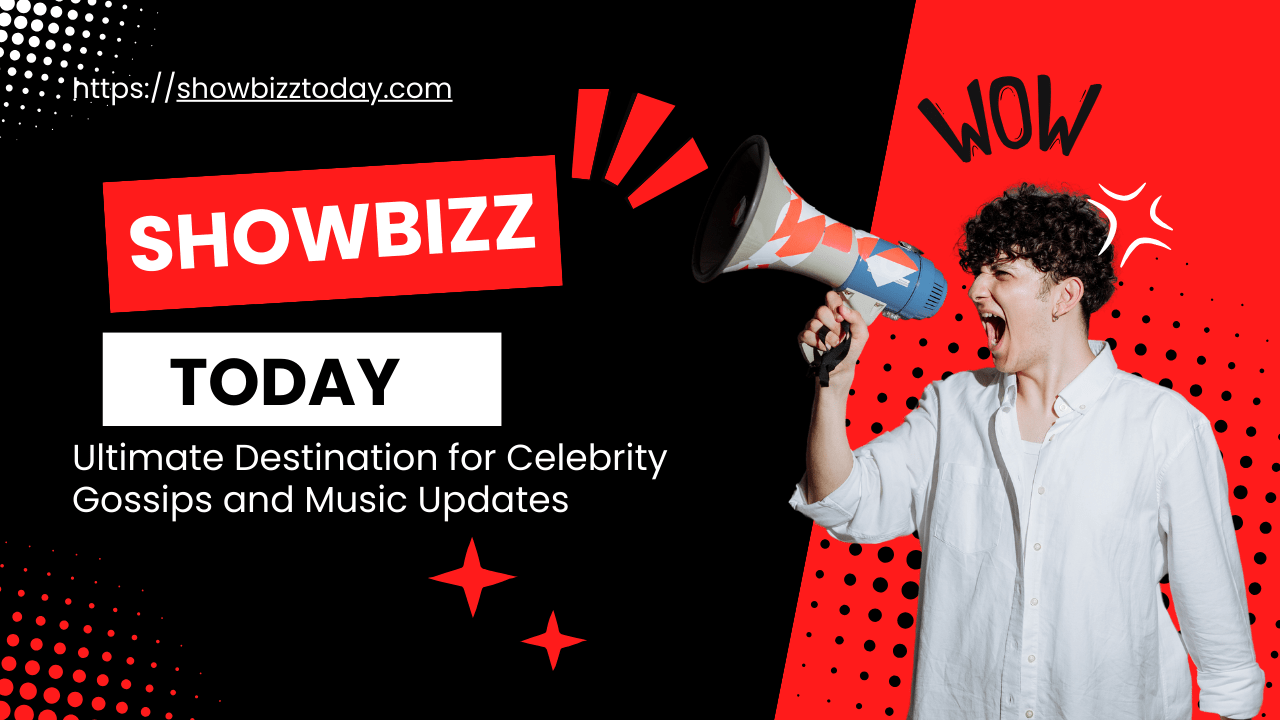 ShowbizzToday.com: Your Ultimate Destination for Celebrity Gossip and Music Updates