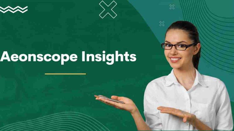 Aeonscope Insights: Unveiling the Next-Generation Technology!