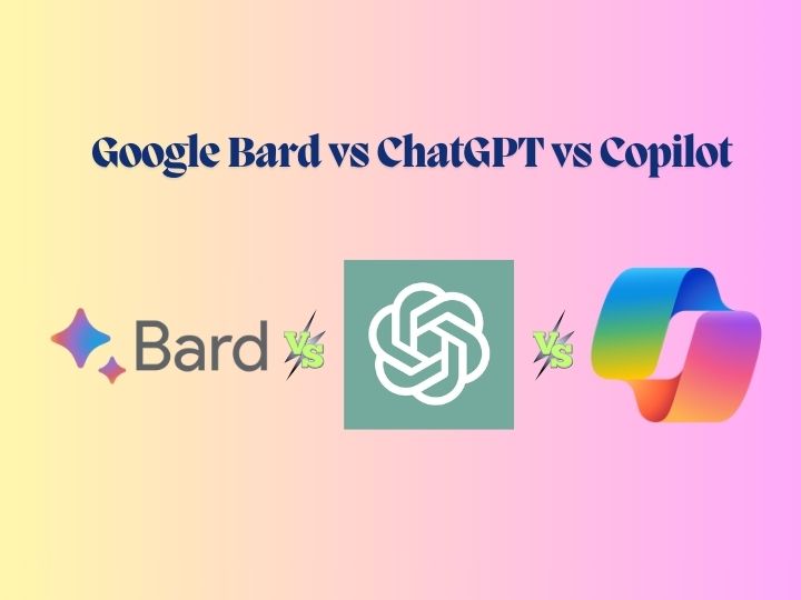 Google Bard vs ChatGPT vs Copilot: Pick the Best AI Tool