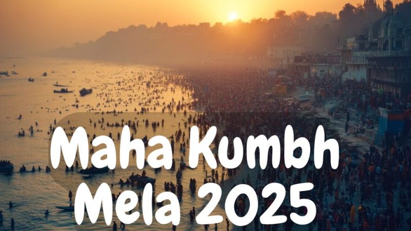 Maha Kumbh Mela 2025: Key Dates, Spiritual Significance, and Travel Tips