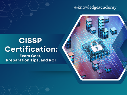 CISSP Certification: Exam Cost, Preparation Tips, and ROI