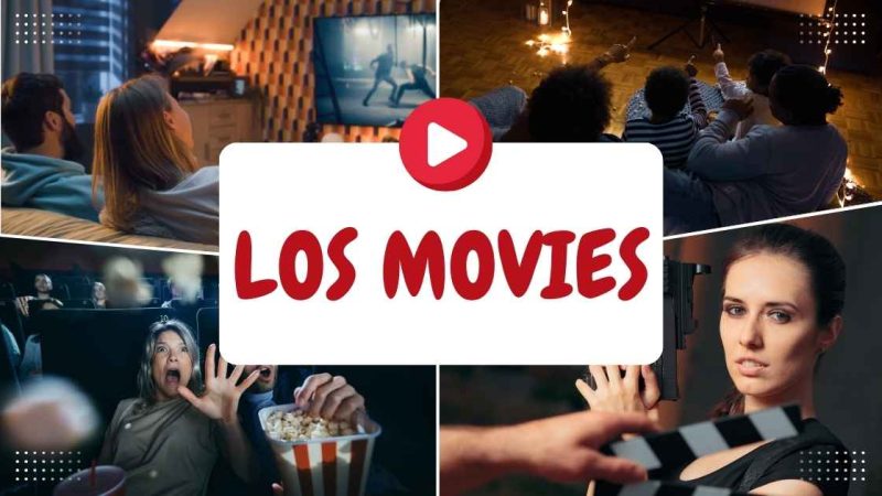 Los Movies: The Ultimate Guide to Streaming Your Favorite Movies Online