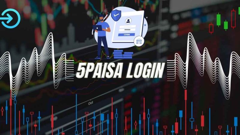 5Paisa Login: A Comprehensive Guide to Seamless Trading