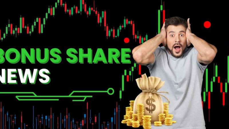 Bonus Share News: Everything You Need to Know About