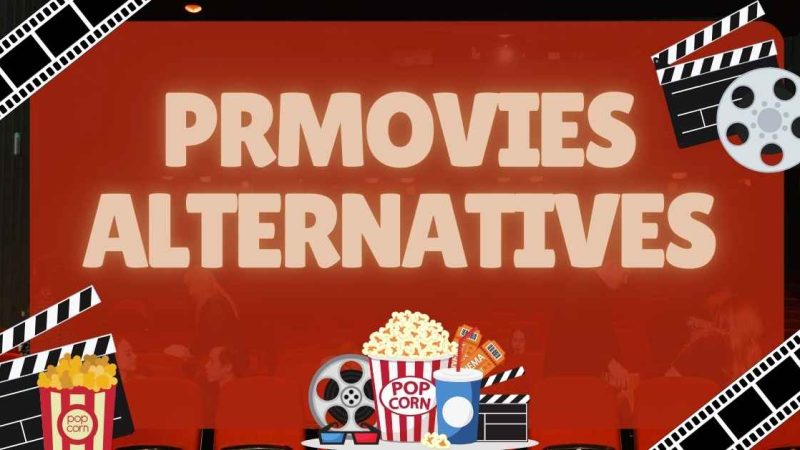 PRMovies Alternatives: Best Sites Like PRMovies for Free Movie Streaming