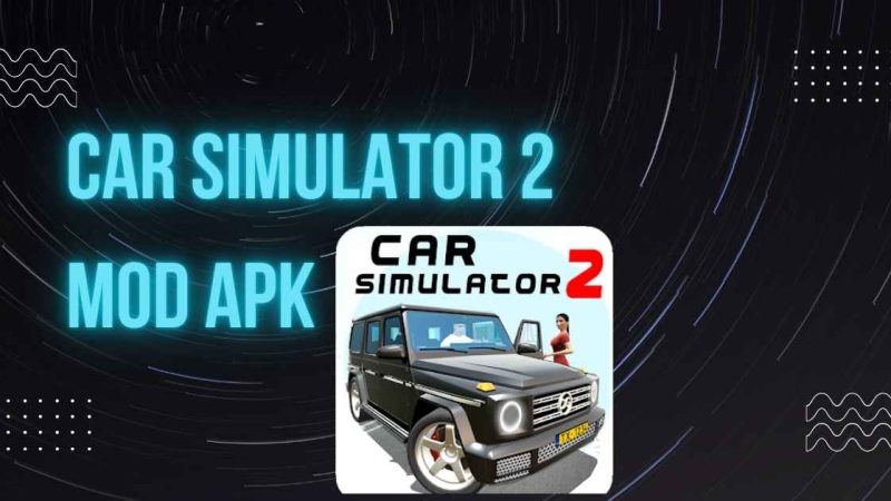 Car Simulator 2 Mod APK – The Ultimate Open-World Driving Experience